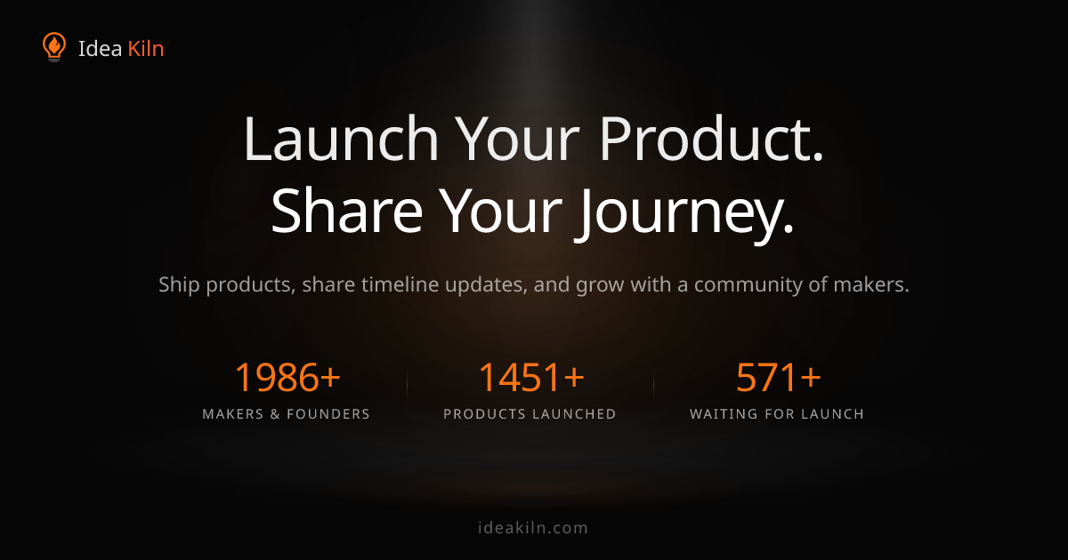 Idea Kiln - Build in Public, Share Progress & Launch with Community Support